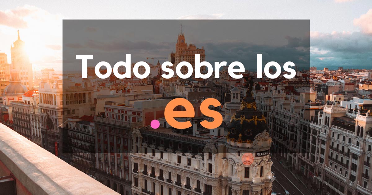 Todo sobre los dominios .es